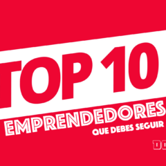 10 personas a las que debes seguir si eres emprendedor